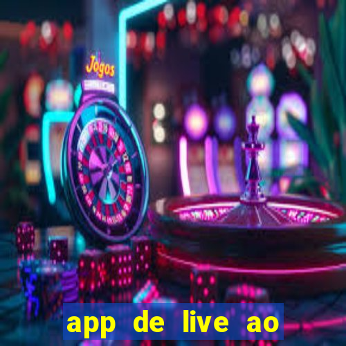 app de live ao vivo 18